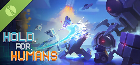 HOLD FOR HUMANS Demo