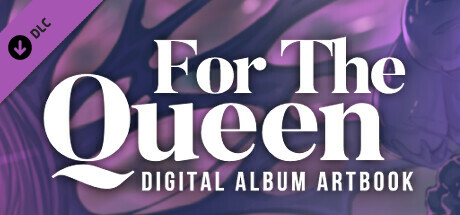 FOR THE QUEEN : Digital Album + Artbook