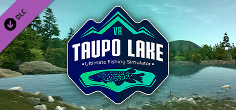 Ultimate Fishing Simulator VR - Taupo Lake DLC