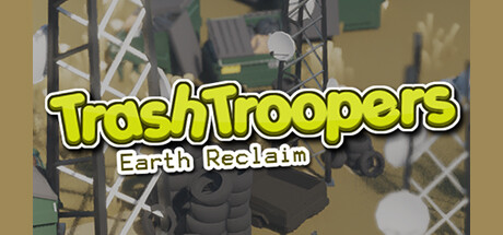 Trash Troopers: Earth Reclaim