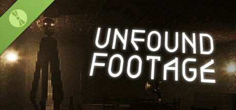 Unfound Footage Demo