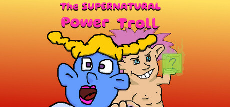 The Supernatural Power Troll