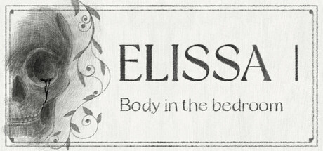 ELISSA Ⅰ：Body in the bedroom