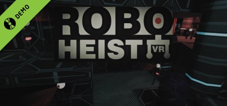 RoboHeist VR Demo