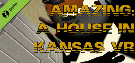 Amazing: A House In Kansas VR Demo