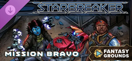 Fantasy Grounds - Starbreaker - Mission Bravo