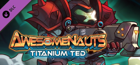 Awesomenauts - Titanium Ted Skin