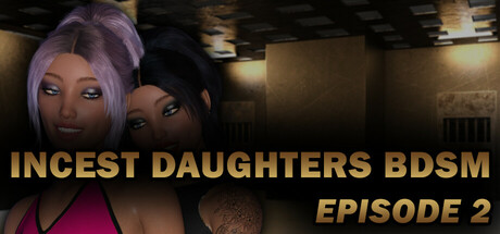 Incest Daughters BDSM - Episode 2