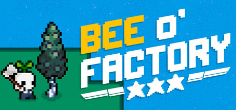 Bee O' Factory