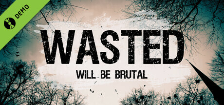 WASTED Will Be Brutal Demo