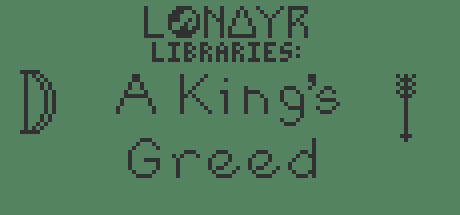 Lonayr Libraries: A King's Greed