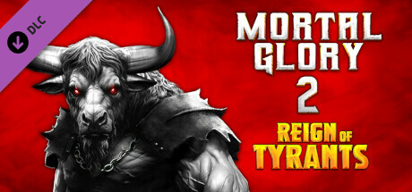 Mortal Glory 2 - Reign of Tyrants