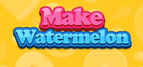 Make Watermelon