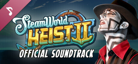 SteamWorld Heist II Official Soundtrack