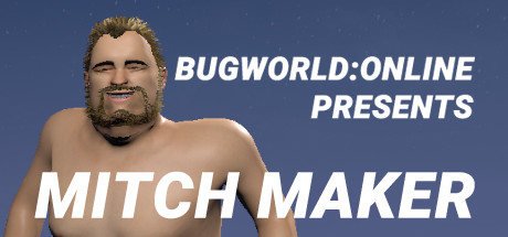 BUGWORLD:ONLINE PRESENTS MITCH MAKER