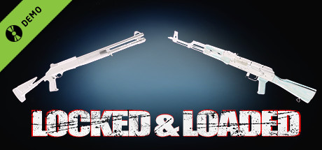 Locked & Loaded Demo