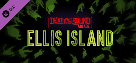 Dead Ground Arcade - Ellis Island