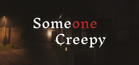 Someone Creepy