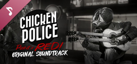 Chicken Police - Paint it RED! - Original Soundtrack