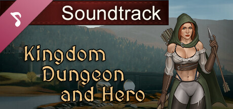 Kingdom, Dungeon, and Hero Soundtrack