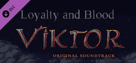 Loyalty and Blood: Viktor Origins OST