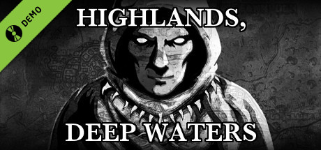 Highlands, Deep Waters Demo