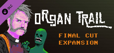 Organ Trail - Final Cut Expansion