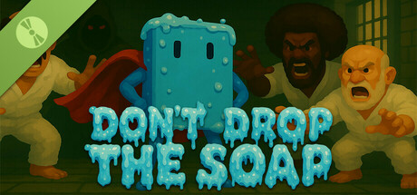 Don't Drop The Soap Demo