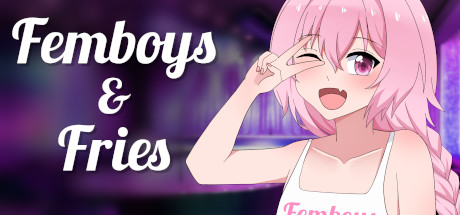 Femboys & Fries