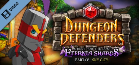 Dungeon Defenders  - Quest for the Lost Eternia Shards Part 4 Trailer