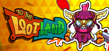 To The Loot Land