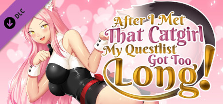 After I met that catgirl, my questlist got too long!  - 18+ Free DLC