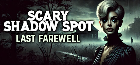 Scary Shadow Spot - Last Farewell