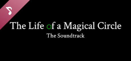 The Life of a Magical Circle Soundtrack