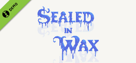 Sealed in Wax Demo