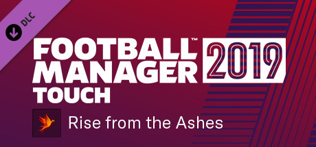 Football Manager 2019 Touch - Rise from the Ashes Challenge