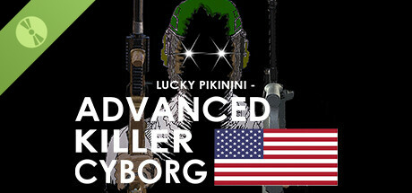 Lucky Pikinini - Advanced Killer Cyborg Demo