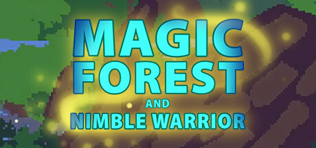 Magic Forest and Nimble Warrior