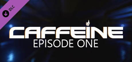 Caffeine - Episode One (Standalone)