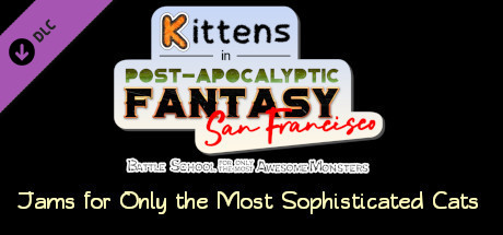 Kittens in Post-Apocalyptic Fantasy San Francisco: Jams for Only the Most Sophisticated Cats