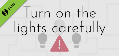 Turn on the lights carefully Demo