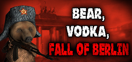 BEAR, VODKA, FALL OF BERLIN! ????