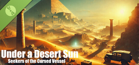 Under a Desert Sun: Seekers of the Cursed Vessel Demo