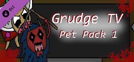 Grudge TV - Pet Pack Season One