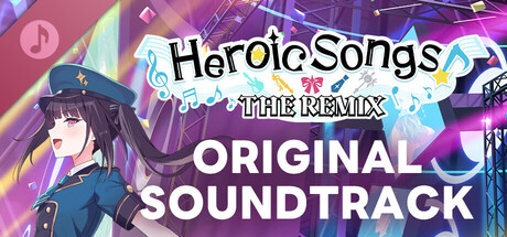 Heroic Songs: the Remix! Original Soundtrack
