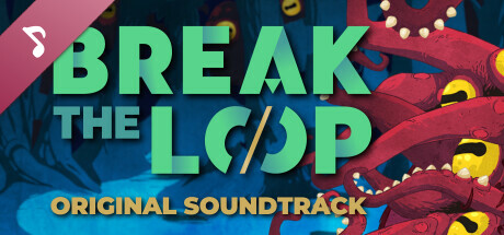 Break the Loop Soundtrack