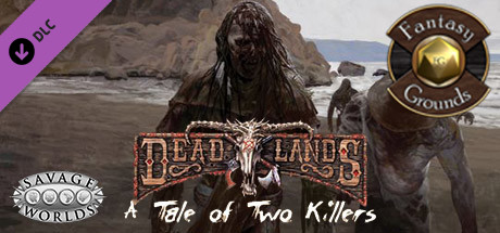 Fantasy Grounds - Deadlands Reloaded: A Tale of Two Killers (Savage Worlds)