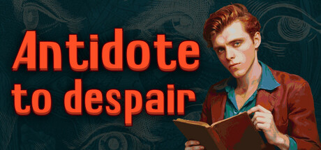 Antidote to despair