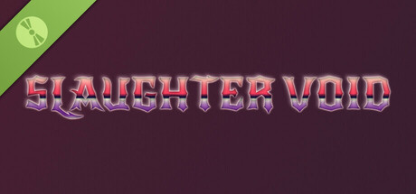 Slaughter Void Demo