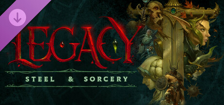 Legacy: Steel & Sorcery - Founder's Supporter Pack